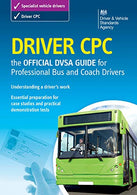 Driver Cpc: The Official Dsa Guide for Professional Bus and Coach Drivers (Driver Cpc - Official Dsa Guide for Professional Bus & Coach)