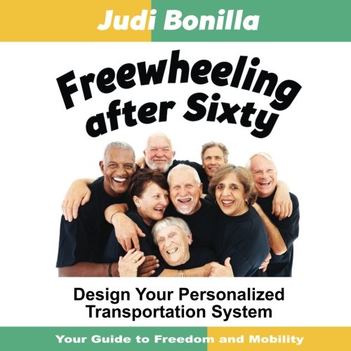 Freewheeling After Sixty: Design Your Personalized Transportation System