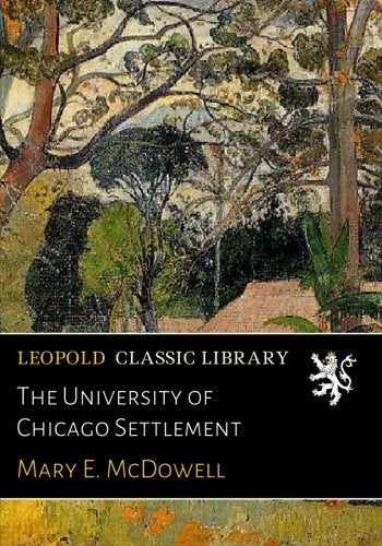 The University of Chicago Settlement