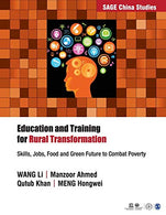 Education and Training for Rural Transformation: Skills. Jobs. Food and Green Future to Combat Poverty (SAGE China Studies)