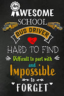 An Awesome School Bus Driver is Hard to Find: School Bus Driver Appreciation Gifts: Blank Lined Notebook. Journal. diary. Perfect Graduation Year En
