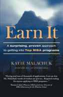 Earn It: A Surprising and Proven Approach to Getting into Top MBA Programs