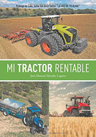 Mi Tractor Rentable (Spanish Edition)