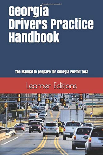 Georgia Drivers Practice Handbook: The Manual to prepare for Georgia Permit Test - More than 300 Questions and Answers