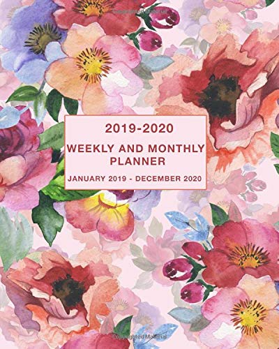 2019-2020 Weekly and Monthly Planner January 2019 - December 2020: Two Year Weekly and Monthly Calendar and Planner