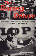 The Racing Driver: The Theory and Practice of Fast Driving by Denis Jenkinson (1959-01-01)