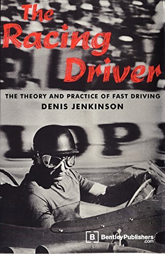 The Racing Driver: The Theory and Practice of Fast Driving by Denis Jenkinson (1959-01-01)