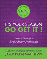 It's Your Season. Go Get It!: Success Strategies for the Beauty Professional