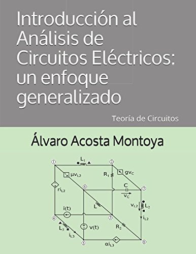 Introducción al Análisis de Circuitos Eléctricos: un enfoque generalizado: Teoría de Circuitos (Spanish Edition)