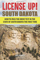 License Up! South Dakota: How to Pass the Drive Test in the State of South Dakota the First Time