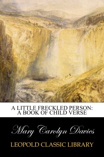 A Little Freckled Person: A Book of Child Verse