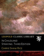 In Childland Straying. Third Edition