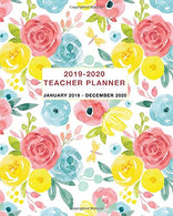 2019-2020 Teacher Planner: Two Year Daily. Weekly and Monthly Calendar and Planner January 2019 - December 2020