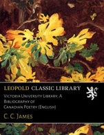 Victoria University Library; A Bibliography of Canadian Poetry (English)