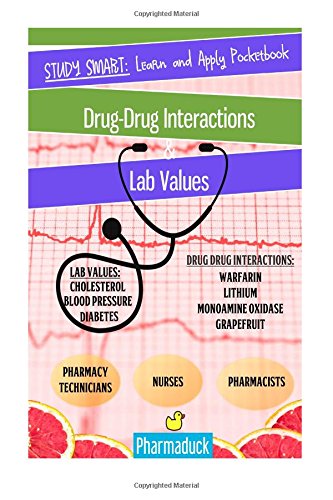 Pharmaduck Study Smart: Learn and Apply Pocketbook:: Pharmacy Drug Interactions & Lab Values