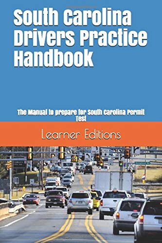 South Carolina Drivers Practice Handbook: The Manual to prepare for South Carolina Permit Test - More than 300 Questions and Answers