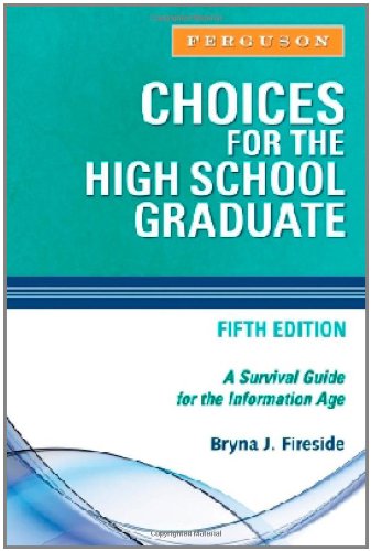 Choices for the High School Graduate: A Survival Guide for the Information Age