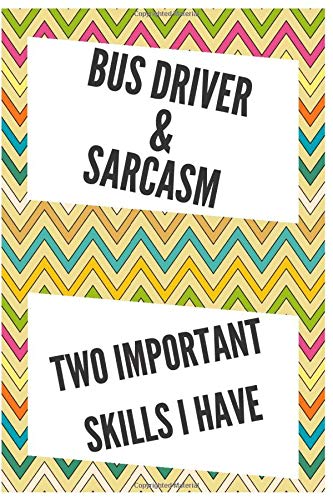 Bus Driver&Sarcasm: Notebook/Journal for Bus Driver to Writing (6x9 Inch. 15.24x22.86 cm.) Journal Lined Paper 120 Blank Pages (WHITE&BLACK&