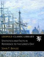 Statistics and Facts in Reference to the Lord's-Day