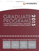 Graduate Programs in the Physical Sciences. Mathematics. Agricultural Sciences. the Environment & Natural Resources 2015 (Peterson's Graduate Pr