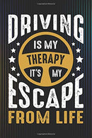 Driving Is My Therapy It's My Escape From Life: ~ 120 Page Blank Wide Ruled with Line for Date Notebooks and Journals