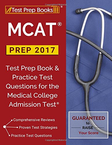 MCAT Prep 2017: Test Prep Book & Practice Test Questions for the Medical College Admission Test