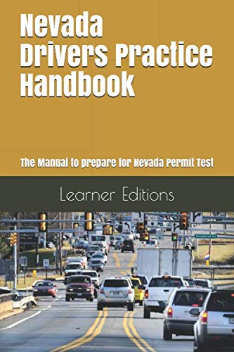 Nevada Drivers Practice Handbook: The Manual to prepare for Nevada Permit Test - More than 300 Questions and Answers