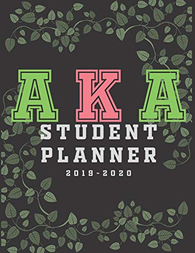 AKA Student Planner: 8.5 x 11" 110 Page 2019 2020 Academic Organizer & Tracker Notebook for College Collegiate Level Students