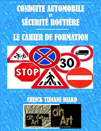 CONDUITE AUTOMOBILE ET SÉCURITÉ ROUTIÈRE: LE CAHIER DE FORMATION (French Edition)
