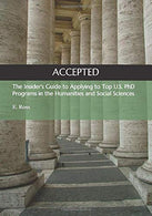 Accepted: The Insider’s Guide to Applying to Top U.S. PhD Programs in the Humanities and Social Sciences