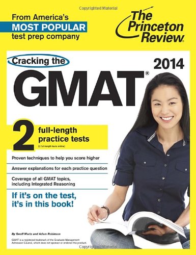 Cracking the GMAT with 2 Practice Tests. 2014 Edition (Graduate School Test Preparation)