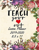 Teach Your Heart Out: Weekly Lesson Planner - August to July. Set Yearly Goals - Monthly Goals and Weekly Goals. Assess Progress