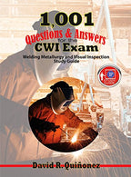 1.001 Questions & Answers for the CWI Exam: Welding Metallurgy and Visual Inspection Study Guide