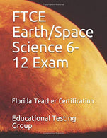 FTCE Earth/Space Science 6-12 Exam: Florida Teacher Certification