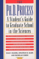 The Ph.D. Process: A Student's Guide to Graduate School in the Sciences by Bloom. Dale F. Published by Oxford University Press. USA (1999) Paperback