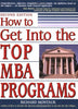 How to Get Into the Top MBA Programs