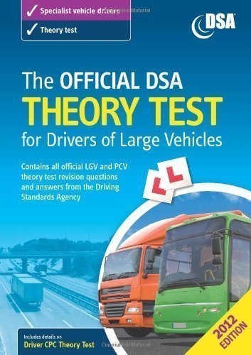 The Official DSA Theory Test for Drivers of Large Vehicles 2012 by Driving Standards Agency (Great Britain) on 19/09/2011 unknown edition