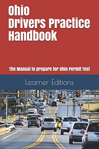 Ohio Drivers Practice Handbook: The Manual to prepare for Ohio Permit Test - More than 300 Questions and Answers