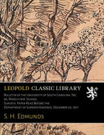 Bulletin of the University of South Carolina. No. 66. March 1918. School Surveys. Paper Read Before the Department of Superintendence. December 29.