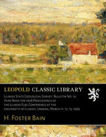 Illinois State Geological Survey. Bulletin No. 14. Year-Book for 1908 Proceedings of the Illinois Fuel Conference at the University of Illinois. Urb