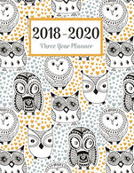 2018 - 2020 Three Year Planner: Monthly Schedule Organizer - Agenda Planner For The Next 3Years. 36 Months Calendar. Appointment Notebook. Monthly P