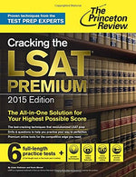 Cracking the LSAT Premium Edition with 6 Practice Tests. 2015 (Graduate School Test Preparation)