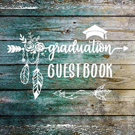 Graduation Guest Book: Rustic Wood Graduate Day Guestbook For Boho Girls Women - Blank Unlined Pages To Write / Sign In - Keepsake Message Journal B