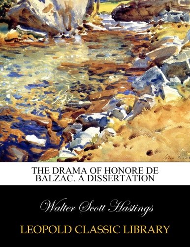 The drama of Honore de Balzac. A dissertation