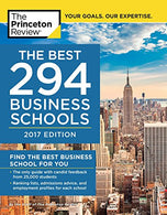The Best 294 Business Schools. 2017 Edition: Find the Best Business School for You (Graduate School Admissions Guides)